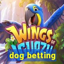 dog betting