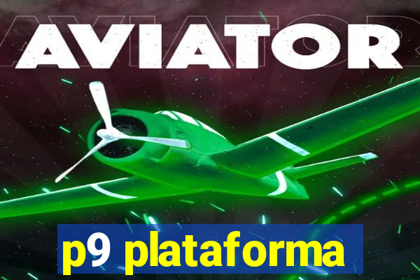 p9 plataforma