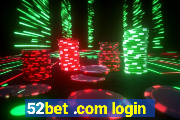 52bet .com login