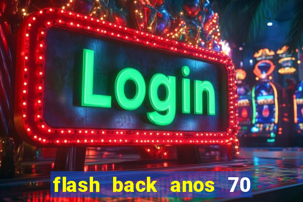 flash back anos 70 80 90 internacional download