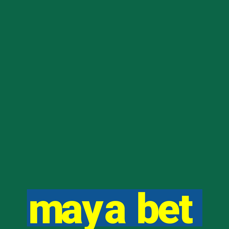 maya bet