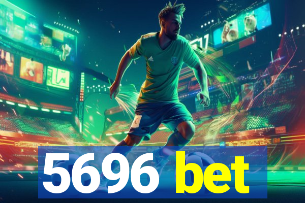 5696 bet