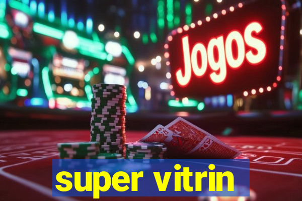 super vitrin