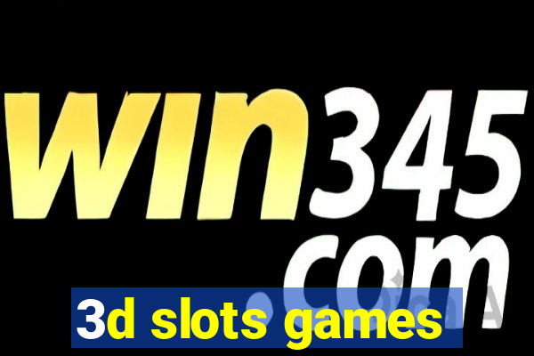 3d slots games