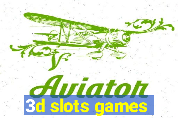 3d slots games