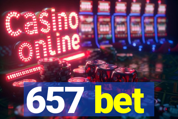 657 bet