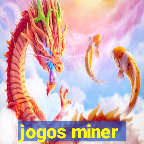 jogos miner