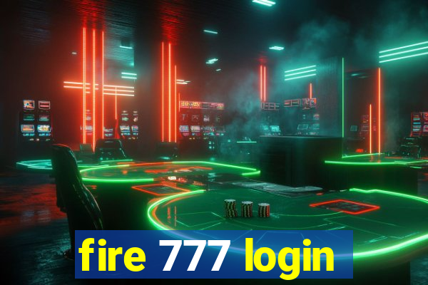 fire 777 login