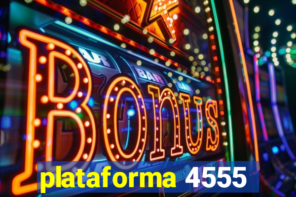 plataforma 4555