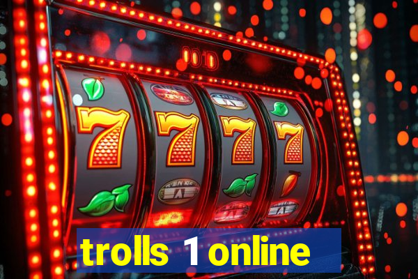 trolls 1 online