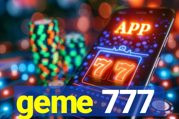 geme 777