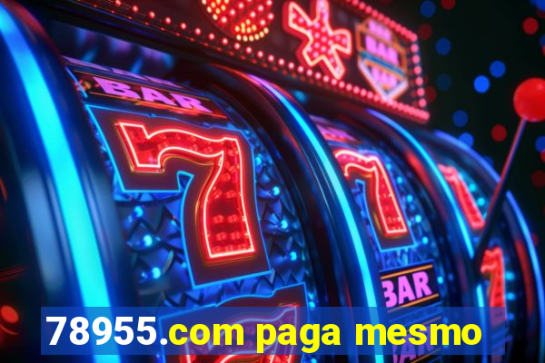 78955.com paga mesmo