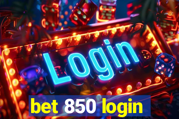 bet 850 login