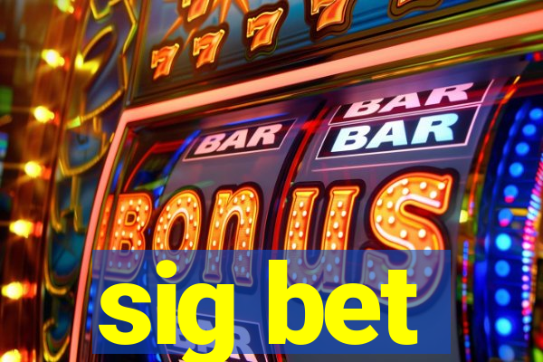 sig bet