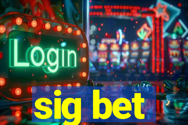 sig bet