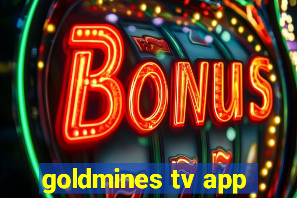 goldmines tv app