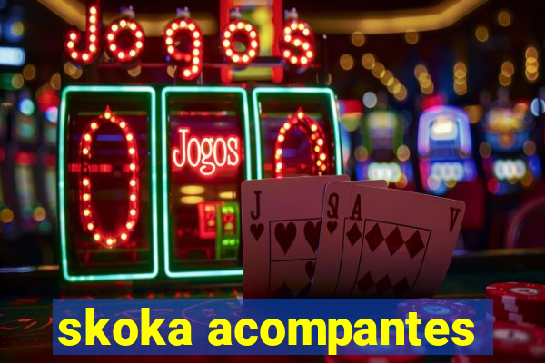 skoka acompantes