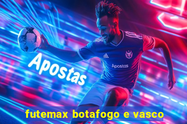 futemax botafogo e vasco