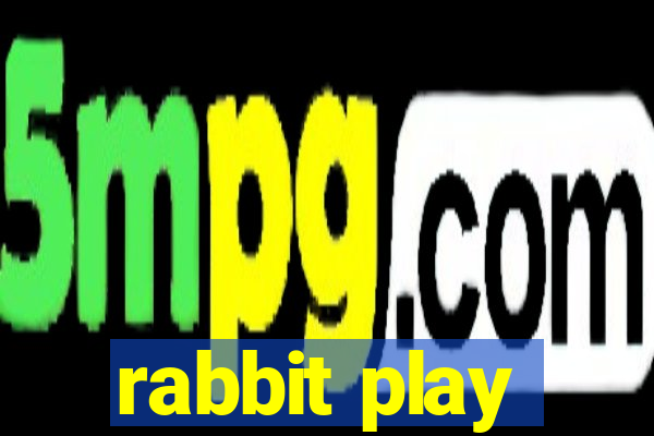 rabbit play