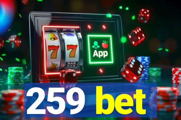 259 bet