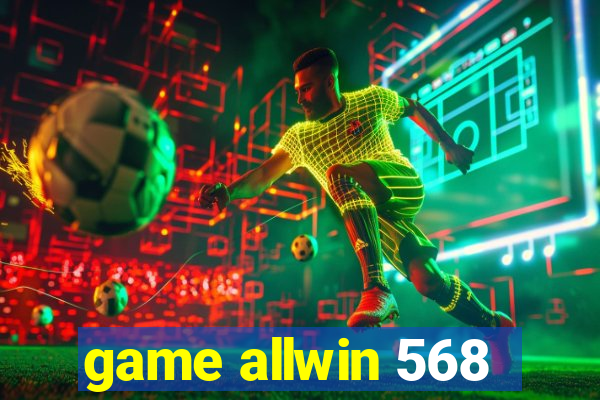 game allwin 568