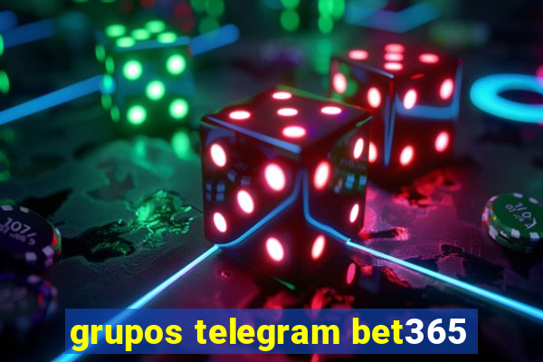 grupos telegram bet365