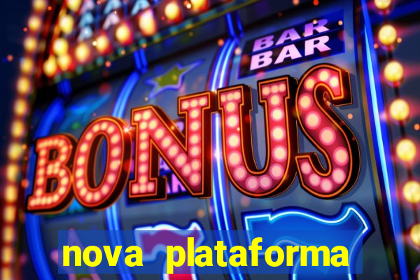 nova plataforma pagando muito