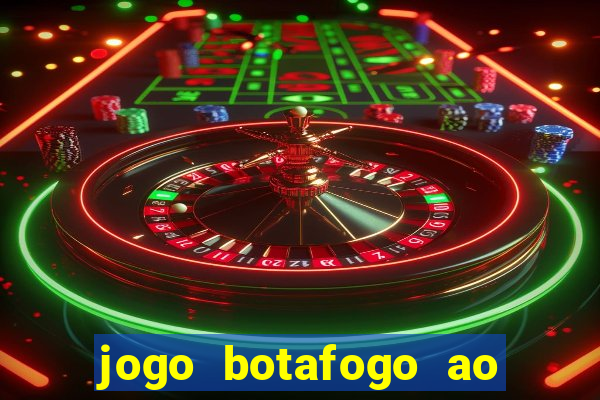 jogo botafogo ao vivo hd