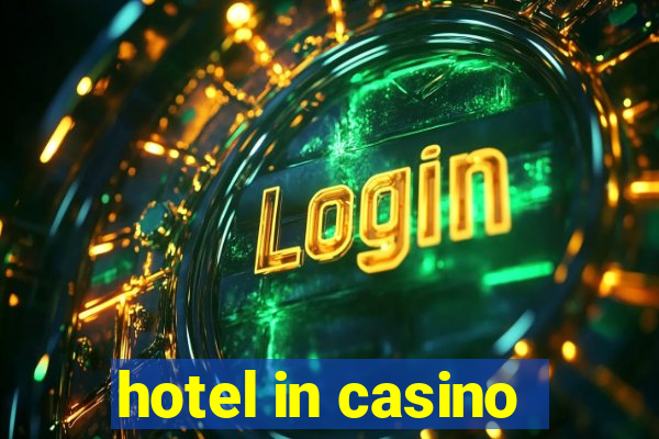 hotel in casino