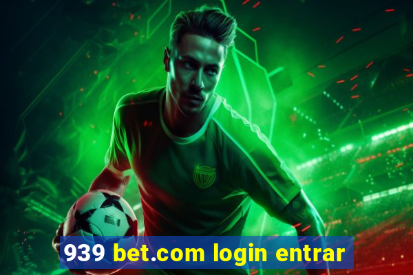 939 bet.com login entrar