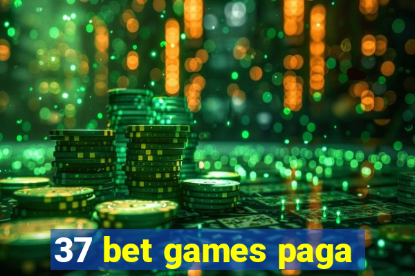 37 bet games paga