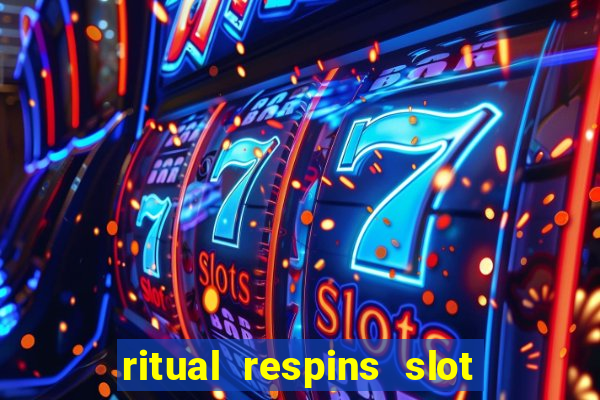 ritual respins slot free play