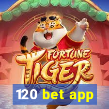 120 bet app