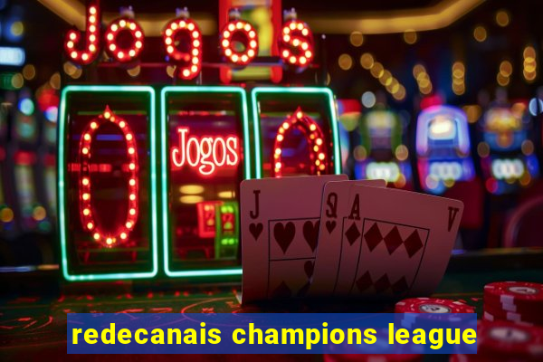 redecanais champions league