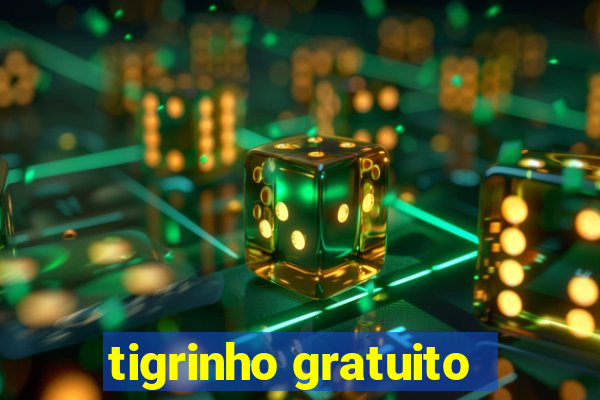 tigrinho gratuito