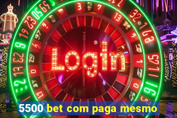 5500 bet com paga mesmo