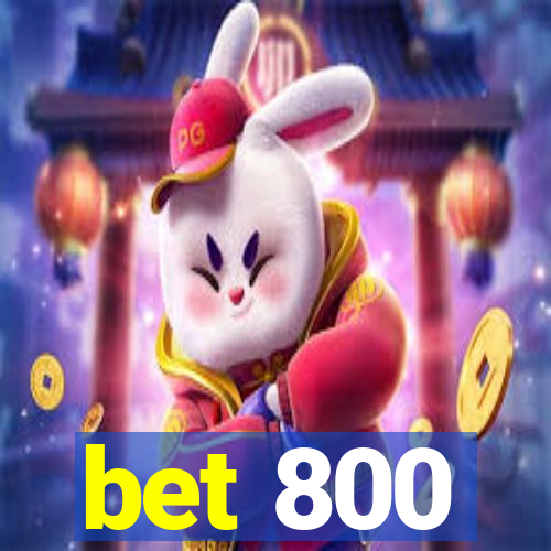 bet 800