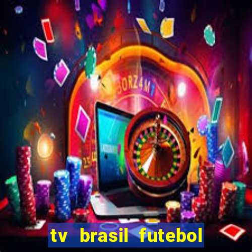 tv brasil futebol da hora