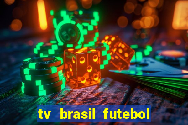 tv brasil futebol da hora