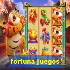 fortuna juegos