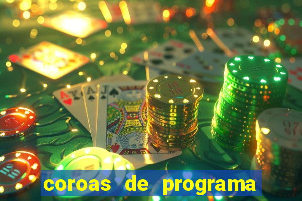 coroas de programa porto alegre