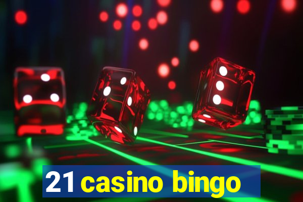 21 casino bingo