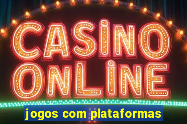 jogos com plataformas