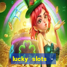 lucky slots - casino gratis