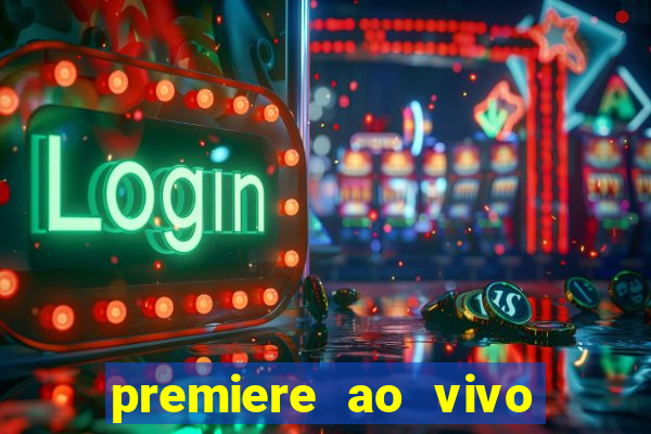 premiere ao vivo em hd