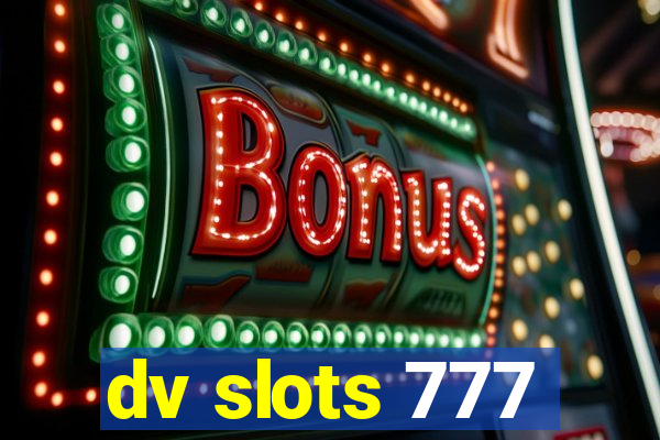 dv slots 777