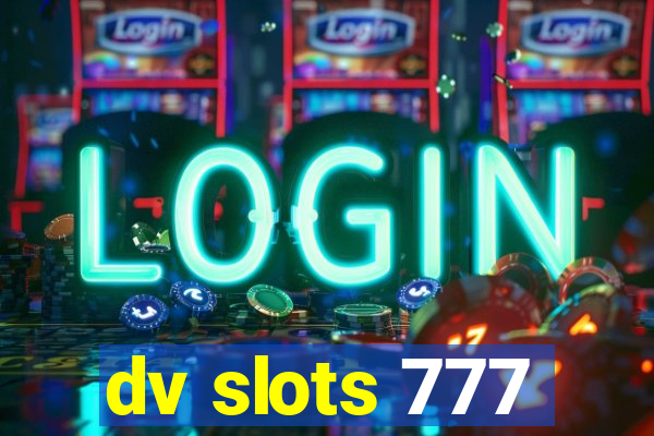 dv slots 777