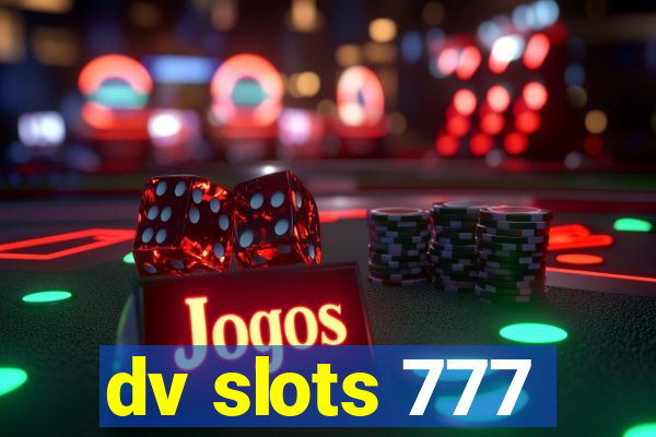 dv slots 777