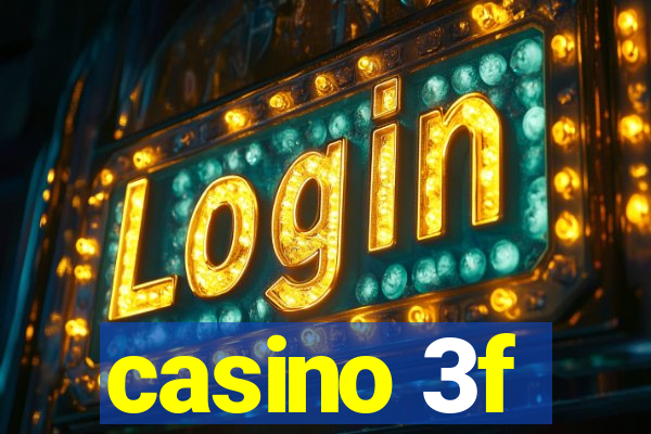 casino 3f