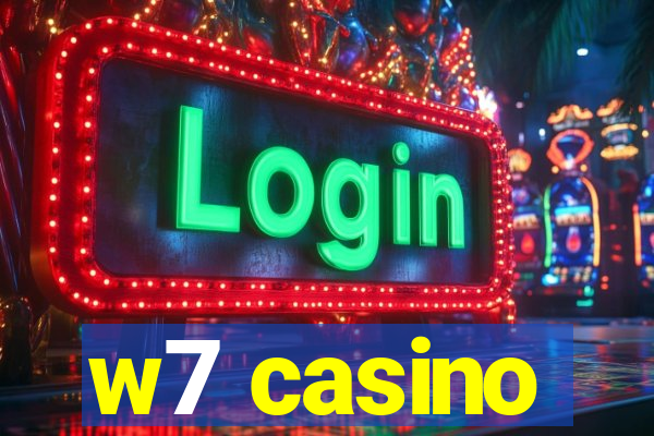 w7 casino